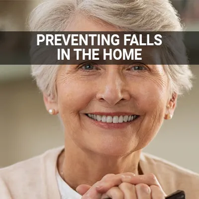 Visit our Preventing Falls in the Home page